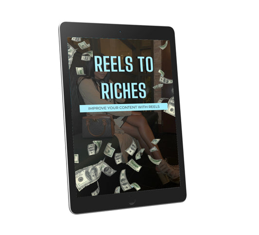 Reels to Riches - Improve Your Content With Reels